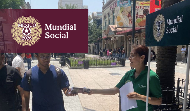 Profeco informa acciones de vigilancia en el Mundial; garantiza despliegue hasta la conclusión del torneo